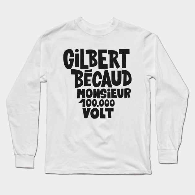 Gilbert Bécaud - Monsieur 100.000 Volt Long Sleeve T-Shirt by Boogosh